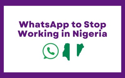 WhatsApp to Stop Working in Nigeria: What You Need to Know