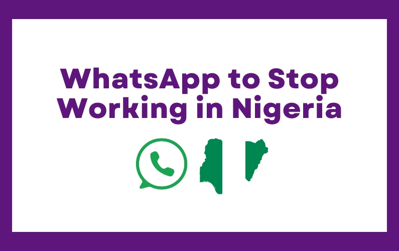 WhatsApp to Stop Working in Nigeria: What You Need to Know