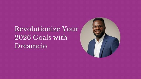 Revolutionize Your 2026 Goals: Discover Dreamcio, the AI-Powered Platform by Sola Mathew Akinluyi