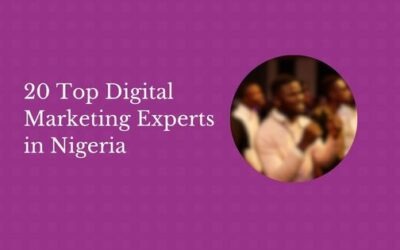 20 Top Digital Marketing Experts in Nigeria (2026)